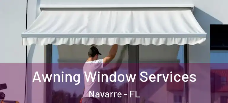 Awning Window Services Navarre - FL