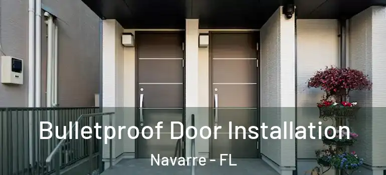 Bulletproof Door Installation Navarre - FL