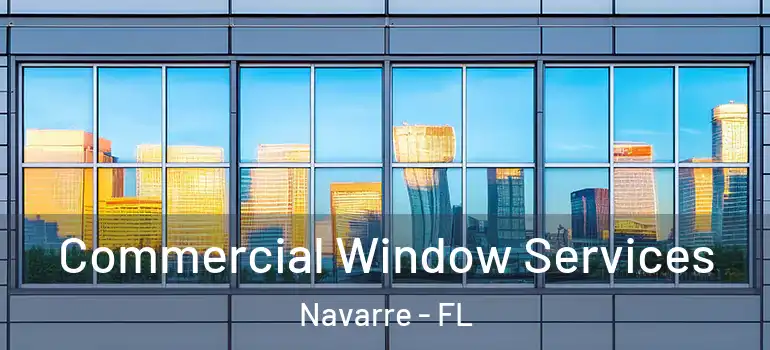 Commercial Window Services Navarre - FL