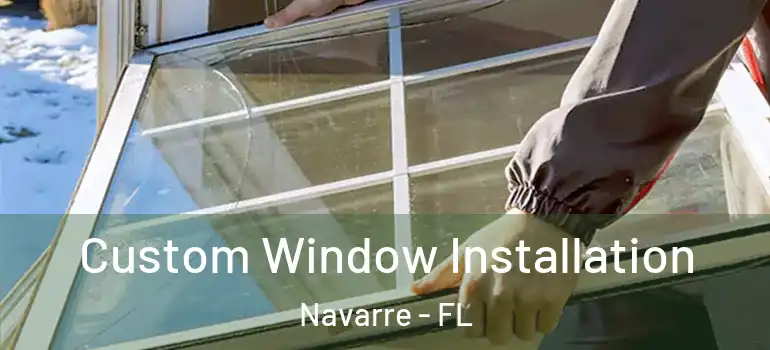 Custom Window Installation Navarre - FL