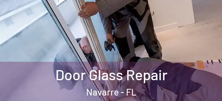 Door Glass Repair Navarre - FL
