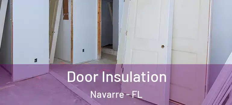 Door Insulation Navarre - FL