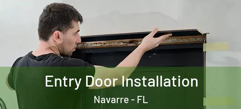 Entry Door Installation Navarre - FL