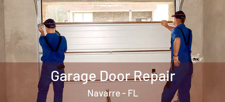 Garage Door Repair Navarre - FL