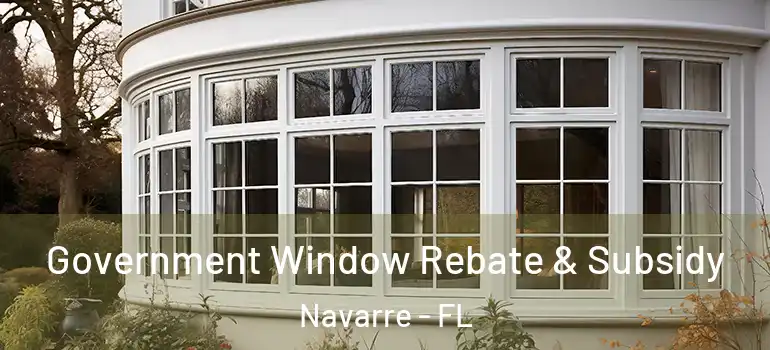 Government Window Rebate & Subsidy Navarre - FL