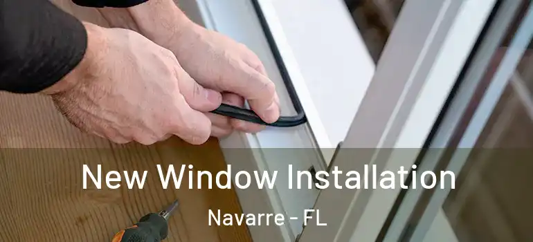 New Window Installation Navarre - FL
