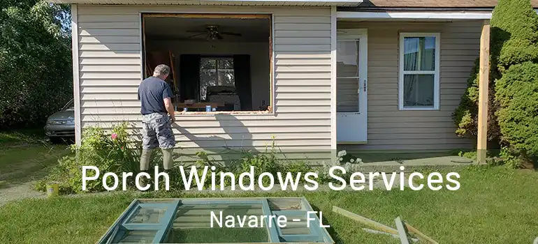 Porch Windows Services Navarre - FL