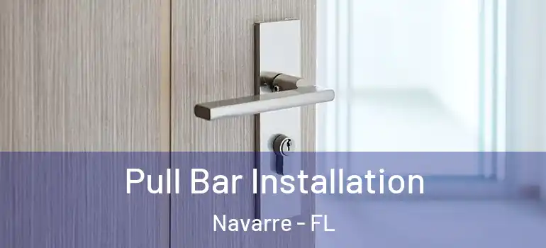 Pull Bar Installation Navarre - FL