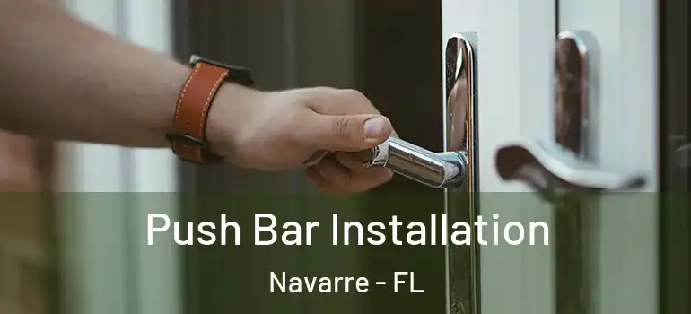 Push Bar Installation Navarre - FL