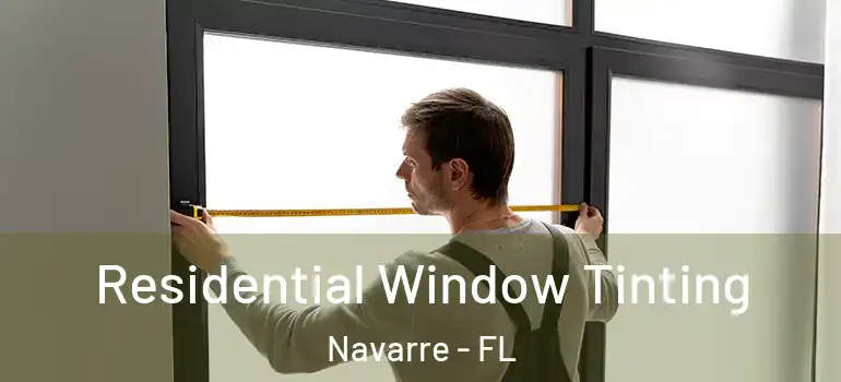 Residential Window Tinting Navarre - FL