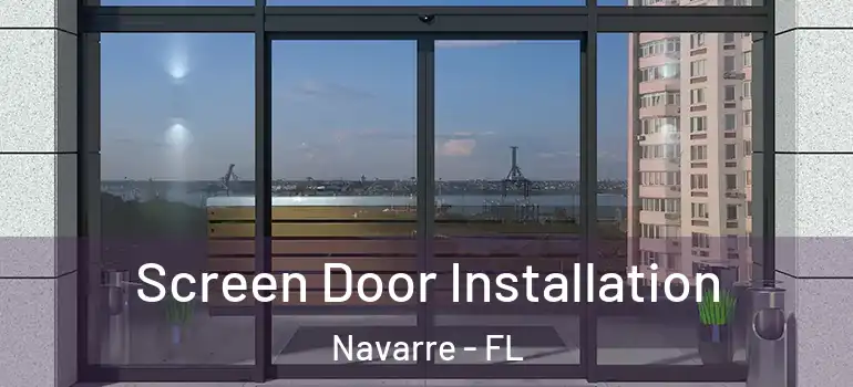 Screen Door Installation Navarre - FL