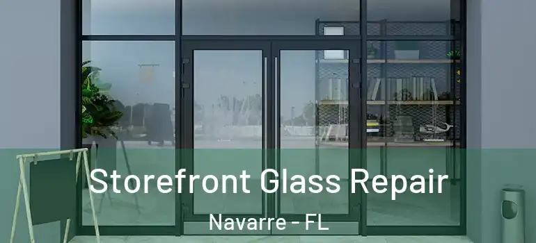 Storefront Glass Repair Navarre - FL