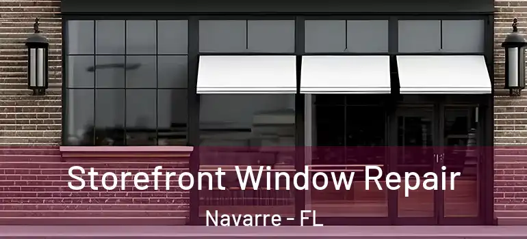 Storefront Window Repair Navarre - FL