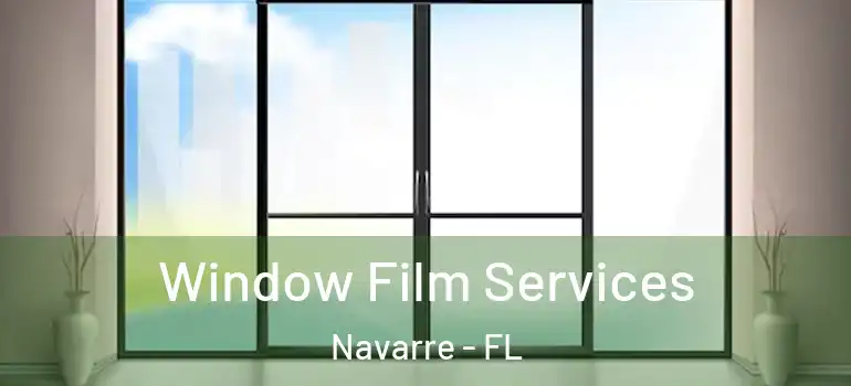 Window Film Services Navarre - FL