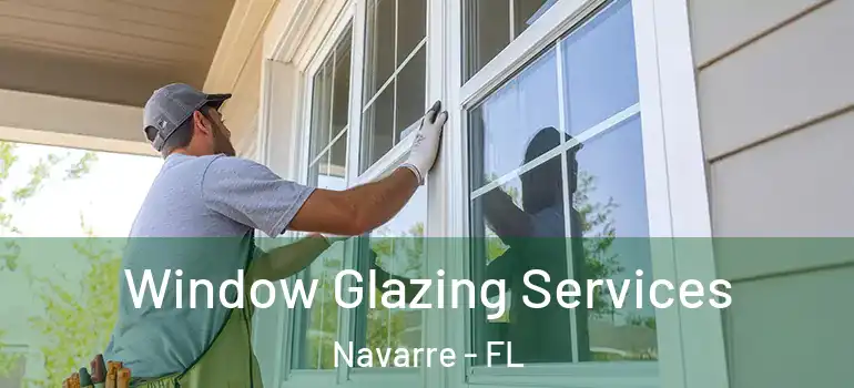 Window Glazing Services Navarre - FL