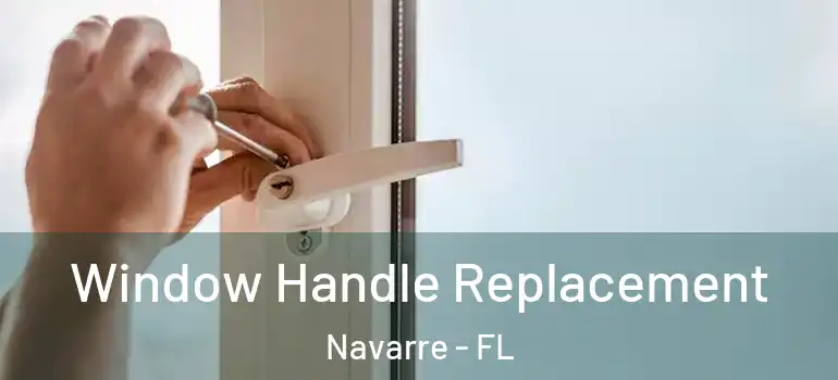 Window Handle Replacement Navarre - FL