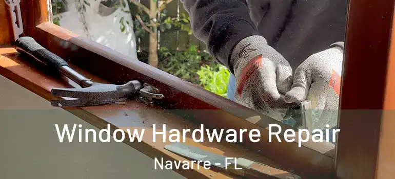 Window Hardware Repair Navarre - FL