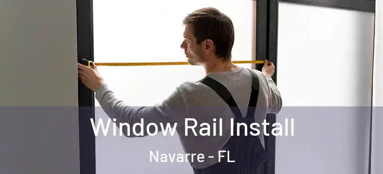 Window Rail Install Navarre - FL