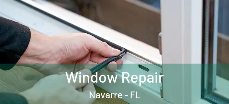 Window Repair Navarre - FL