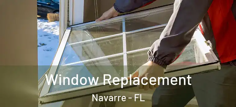 Window Replacement Navarre - FL