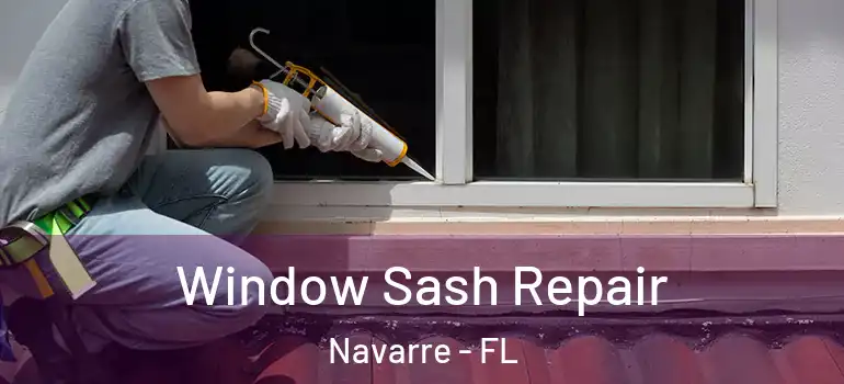 Window Sash Repair Navarre - FL