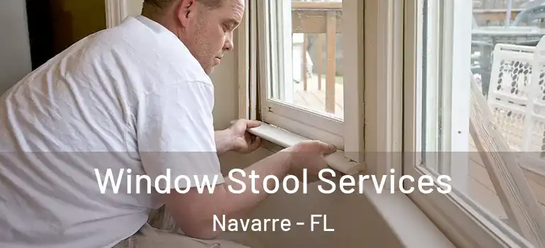Window Stool Services Navarre - FL