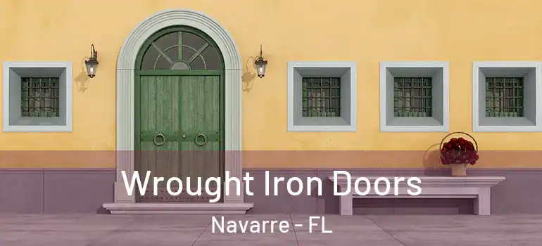 Wrought Iron Doors Navarre - FL